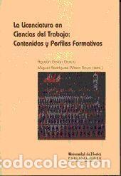 Libros: La Licenciatura en Ciencias del Trabajo: Contenidos y Perfiles Formativos - Gal&aacute;n Garc&iacute;a, Agust&iacute;n;