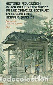 Libros: HISTORIA, EDUCACI&Oacute;N PLURILING&Uuml;E Y ENSE&Ntilde;ANZA DE LAS CIENCIAS SOCIALES EN EL CONTEXTO HISPANO-JAPON&Eacute;S