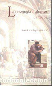 Libros: La pedagogia al alcance de todos - Segura Ramos, Bartolom&eacute;