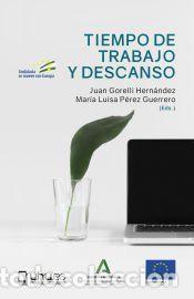 Libros: Tiempo de trabajo y descanso - Gorelli Hern&aacute;ndez, Juan; P&eacute;rez Guerrero, Mar&iacute;a Luisa; de VAl Tena,