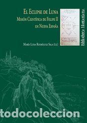 Libros: El eclipse de luna : misi&oacute;n cient&iacute;fica de Felipe II en Nueva Espa&ntilde;a - Rodr&iacute;guez Salas, Mar&iacute;a Luisa