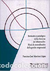 Libros: Evoluci&oacute;n y paradigma de los sistemas de informaci&oacute;n: Hacia la normalizaci&oacute;n de la gesti&oacute;n