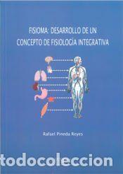 Libros: Fisioma: desarrollo de un concepto de fisiolog&iacute;a integrativa - Pineda Reyes, Rafael