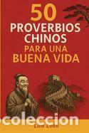 Libros: 50 Proverbios Chinos para una Buena Vida: Los secretos de China para una vida larga y feliz - Leon,