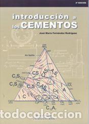 Libros: 2ED.INTRODUCCION A LOS CEMENTOS - Fern&aacute;ndez Rodr&iacute;guez, Jos&eacute; Mar&iacute;a