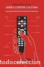 Libros: Series contra cultura: Una gu&iacute;a humanista de la ficci&oacute;n televisiva - Garc&iacute;a Mart&iacute;nez, Alberto Nahum