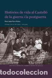 Libros: Hist&ograve;ries de vida al Castell&oacute; de la guerra i la postguerra - Peris Mui&ntilde;os, Mar&iacute;a Isabel