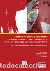 Libros: Videogiochi di ruolo, simulazioni al computer, robot e realt&agrave; aumentata come nuove tecnologie per