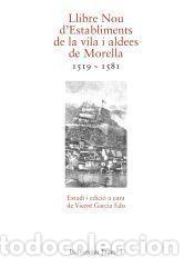 Libros: Llibre Nou dEstabliments de la vila i aldees de Morella 1519-1581 - Garc&iacute;a Edo, Vicente