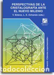 Libros: Perspectivas de la cristalograf&iacute;a ante el nuevo milenio - Esteve Cano, Vicente Jos&eacute; (ed.lit)