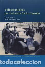 Libros: Vides truncades per la Guerra Civil a Castell&oacute; - Rosa Monlle&oacute; Peris (ed. lit.); David Oliver