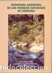 Libros: Econom&iacute;a ambiental de los parques naturales de C&oacute;rdoba - RUIZ AVIL&Eacute;S, P.