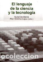 Libros: El lenguaje de la ciencia y la tecnolog&iacute;a - Edo Marz&aacute;, Nuria ; Ord&oacute;&ntilde;ez L&oacute;pez, Pilar