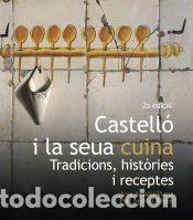 Libros: Castell&oacute; i la seua cuina: Tradicions, hist&ograve;ries i receptes - Agust&iacute; i Vicent, Joan; Agust&iacute; i Ramos,
