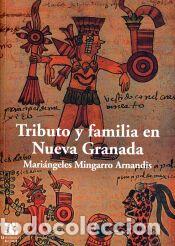 Libros: Tributo y familia en Nueva Granada - Mingarro Arnandis, Mar&iacute;a &Aacute;ngeles
