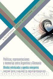 Libros: Pol&iacute;ticas, representaciones y memorias entre Argentina y Alemania - AA.VV.