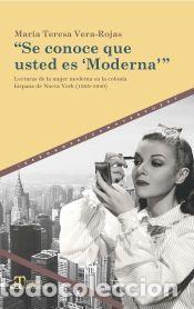 Libros: Se conoce que usted es Moderna - Vera-Rojas, Mar&iacute;a Teresa