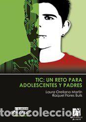 Libros: TIC: un reto para adolescentes y padres - Flores Buils, Raquel, Orellana Mart&iacute;n, Laura
