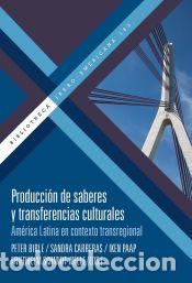 Libros: Producci&oacute;n de saberes y transferencias culturales : Am&eacute;rica Latina en contexto transregional -