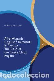 Libros: Afro-Hispanic Linguistic Remnants in Mexico : The Case of the Costa Chica Region - May&eacute;n, Norma