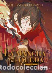 Libros: LA MANCHA QUE NOS QUEDA 03 - ROU BAO BU CHI ROU
