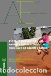 Libros: F&uacute;tbol y sociedad en Am&eacute;rica Latina - Futebol e sociedade na Am&eacute;rica Latina - EDITORIAL