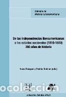 Libros: De las independencias iberoamericanas a los estados nacionales (1810-1850) : 200 a&ntilde;os de historia -