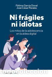 Libros: Ni fr&aacute;giles ni idiotas - C&eacute;sar Perales, Jos&eacute;; Garc&iacute;a Doval, F&aacute;tima