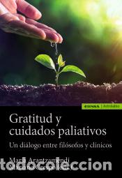 Libros: Gratitud y cuidados paliativos - Arantzamendi Solabarrieta, Mar&iacute;a; Crespo Sesmero, Mariano