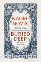 Libros: Buried Deep and Other Stories - Novik, Naomi