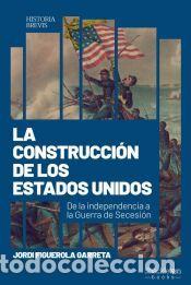 Libros: La construcci&oacute;n de Estados Unidos - Figuerola Garreta, Jordi