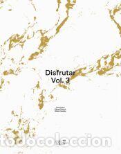 Libros: Disfrutar Volume 3: 2021-2023 - Casa&ntilde;as, Mateu; Xatruch, Eduard; Castro, Oriol