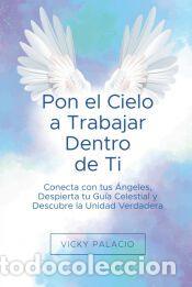 Libros: Pon el Cielo a Trabajar Dentro de Ti - Vicky Palacio
