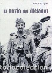 Libros: El novio del dictador - Ruiz Holgado, Teresa