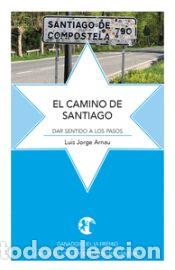 Libros: EL CAMINO DE SANTIAGO - ARNAU AVILA,LUIS JORGE