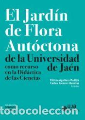 Libros: El jard&iacute;n de flora aut&oacute;ctona de la Universidad de Ja&eacute;n como recurso en la Did&aacute;ctica de las Ciencias
