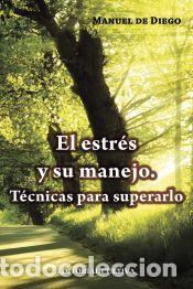 Libros: El estr&eacute;s y su manejo: t&eacute;cnicas para superarlo - Manuel de Diego P&eacute;rez