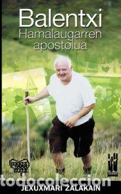 Libros: Balentxi. Hamalaugarren apostolua - Jexuxmari Zalakain