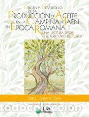 Libros: Origen y desarrollo de la producci&oacute;n de aceite en la campi&ntilde;a de Ja&eacute;n en &eacute;poca romana: una lectura