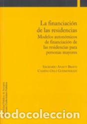 Libros: La financiaci&oacute;n de las residencias - Osl&eacute; Guerendiain, Camino; Anaut Bravo, Sagrario