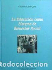 Libros: La Educaci&oacute;n como Sistema de Bienestar Social - Gorri Go&ntilde;i, Antonio