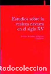 Libros: Estudios sobre la realeza navarra en el siglo XV - RAMIREZ VAQUERO, ELOISA (DIRECTORA)