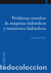 Libros: PROBLEMAS RESUELTOS DE MAQUINAS HIDRAULICAS Y TRANSITORIOS.. - GARCIA JUSTO