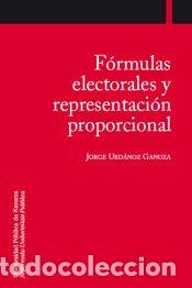 Libros: F&oacute;rmulas electorales y representaci&oacute;n proporcional - Urd&aacute;noz Ganuza y Alboan, Jorge