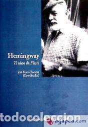 Libros: Hemingway, 75 a&ntilde;os de Fiesta : Cursos de Verano 2001 - Romera, Jos&eacute; Mar&iacute;a