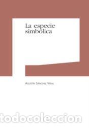 Libros: La especie simb&oacute;lica - S&aacute;nchez Vidal, Agust&iacute;n