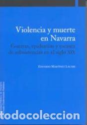 Libros: Violencia y muerte en Navarra - Mart&iacute;nez Lacabe, Eduardo