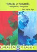 Libri: Teor&iacute;a de la traducci&oacute;n: convergencias y divergencias - S&aacute;nchez Trigo, Elena