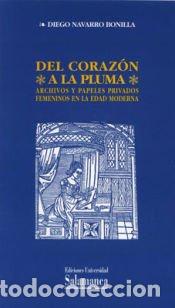 Libros: Del coraz&oacute;n a la pluma - Navarro Bonilla, Diego - Foto 1