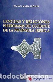 Livres: Lenguas y religiones prerromanas del occidente de la Pen&iacute;nsula Ib&eacute;rica - Pr&oacute;sper P&eacute;rez, Blanca Mar&iacute;a